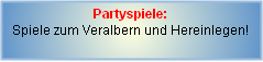 Verr�ckte Partyspiele f�r lustige Leute