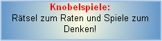 R�tsel, Denkspiele, Knobelspiele, Quiz, Frage- und Antwortspiele